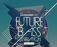 Future Bass素材Loopmasters Future Bass Generation MULTiFORMAT