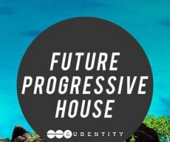 Progressive House素材Audentity Records Future Progressive House WAV MiDi